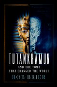 Cover for Tutankhamun and the Tomb that Changed the World