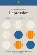 Cover for If Your Adolescent Has Depression - 9780197636077