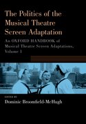 Cover for The Politics of the Musical Theatre Screen Adaptation