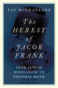 Cover for The Heresy of Jacob Frank - 9780197651025