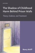 Cover for The Shadow of Childhood Harm Behind Prison Walls