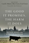 Cover for The Good It Promises, the Harm It Does