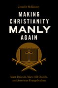 Cover for Making Christianity Manly Again - 9780197655795