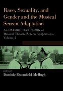Cover for Race, Sexuality, and Gender and the Musical Screen Adaptation - 9780197663226