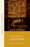 Cover for Anti-utopia Essential Writings of Andre Beteille