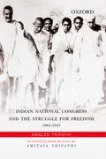 Cover for Indian National Congress and the Struggle for Freedom: 1885-1947