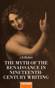 Cover for The Myth of the Renaissance in Nineteenth-Century Writing