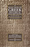 Cover for A Selection of Greek Historical Inscriptions to the End of the Fifth Century BC