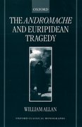 Cover for The <em>Andromache</em> and Euripidean Tragedy