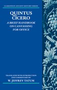 Cover for Quintus Cicero: A Brief Handbook on Canvassing for Office (<em>Commentariolum Petitionis</em>)