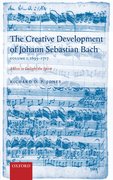 Cover for The Creative Development of J. S. Bach Volume 1: 1695-1717