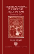 Cover for The Biblical Presence in Shakespeare, Milton, and Blake