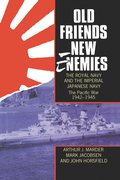 Cover for Old Friends, New Enemies. The Royal Navy and the Imperial Japanese Navy