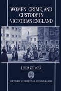 Cover for Women, Crime, and Custody in Victorian England