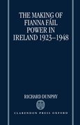 Cover for The Making of Fianna Fáil Power in Ireland 1923-1948