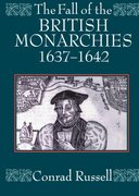 Cover for The Fall of the British Monarchies 1637-1642