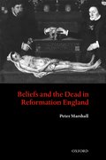 Cover for Beliefs and the Dead in Reformation England