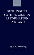 Cover for Rethinking Catholicism in Reformation England