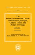 Cover for The Gesta Normannorum Ducum of William of Jumièges, Orderic Vitalis, and Robert of Torigni