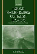 Cover for Law and English Railway Capitalism 1825-1875