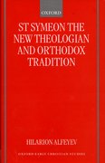 Cover for St Symeon the New Theologian and Orthodox Tradition