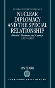 Cover for Nuclear Diplomacy and the Special Relationship