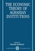Cover for The Economic Theory of Agrarian Institutions