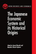 Cover for The Japanese Economic System and Its Historical Origins