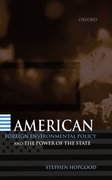 Cover for American Foreign Environmental Policy and the Power of the State