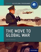 Cover for The Move to Global War: IB History Course Book