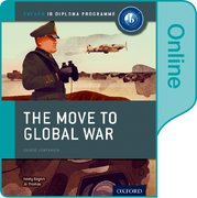 Cover for The Move to Global War: IB History Online Course Book