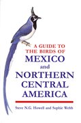 Cover for A Guide to the Birds of Mexico and Northern Central America