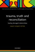 Cover for Trauma, Truth and Reconciliation
