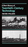 Cover for A Short History of Twentieth-Century Technology, c. 1900 - c. 1950