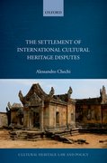 Cover for The Settlement of International Cultural Heritage Disputes