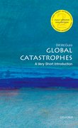 Cover for Global Catastrophes: A Very Short Introduction