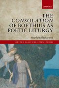 Cover for The <i>Consolation</i> of Boethius as Poetic Liturgy