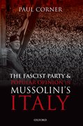 Cover for The Fascist Party and Popular Opinion in Mussolini