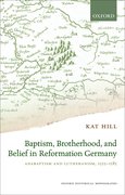 Cover for Baptism, Brotherhood, and Belief in Reformation Germany