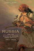 Cover for Russia and the Making of Modern Greek Identity, 1821-1844