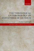 Cover for The Theological Anthropology of Eustathius of Antioch
