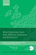 Cover for What Determines Harm from Addictive Substances and Behaviours?