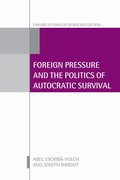 Cover for Foreign Pressure and the Politics of Autocratic Survival