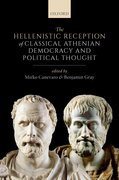 Cover for The Hellenistic Reception of Classical Athenian Democracy and Political Thought