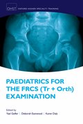 Cover for Paediatrics for the FRCS (Tr + Orth) Examination