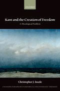 Cover for Kant and the Creation of Freedom