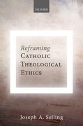 Cover for Reframing Catholic Theological Ethics