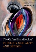 Cover for The Oxford Handbook of Theology, Sexuality, and Gender