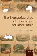 Cover for The Evangelical Age of Ingenuity in Industrial Britain
