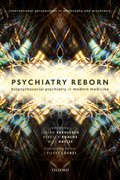 Cover for Psychiatry Reborn: Biopsychosocial psychiatry in modern medicine - 9780198789697